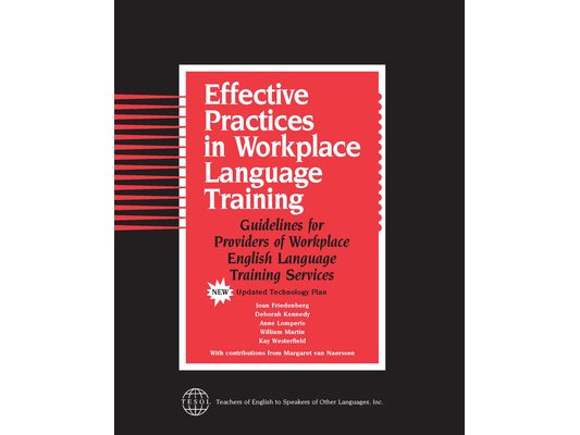 Effective Practices in Workplace Language Training: Guidelines for Providers of Workplace English Language Training Services