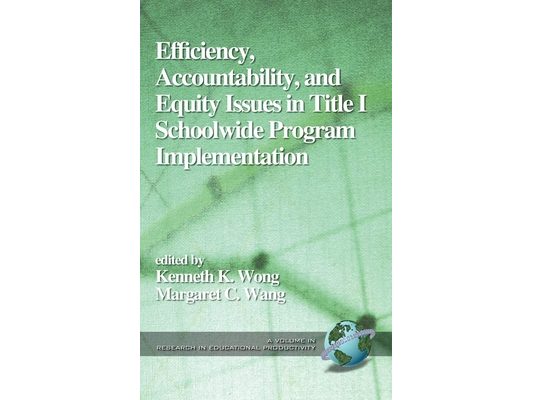 Efficiency, Accountability, and Equity Issues in Title 1 Schoolwide Program Implementation (Hc)
