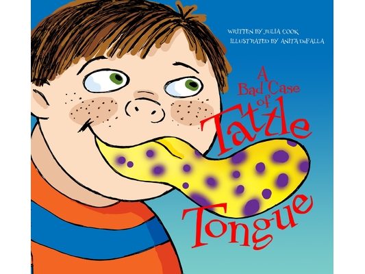 A Bad Case of Tattle Tongue