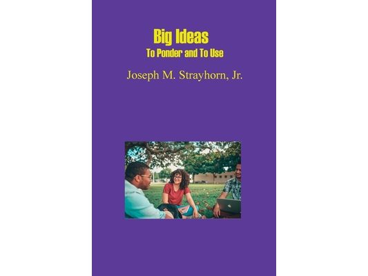 Big Ideas To Ponder and To Use