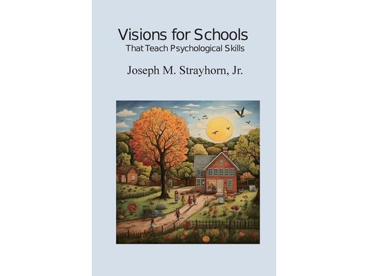 Visions for Schools That Teach Psychological Skills