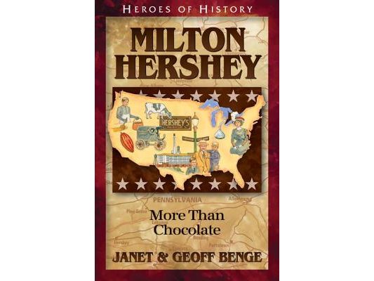 Milton Hershey: More Than Chocolate