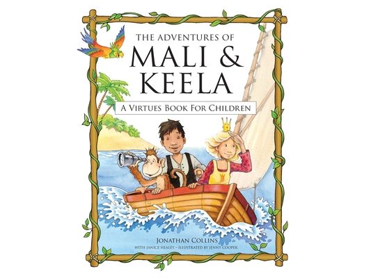 The Adventures of Mali and Keela: A Virtues Book for Children
