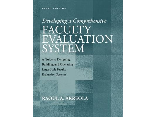 Developing a Comprehensive Faculty Evaluation System: A Guide to Designing, Building, and Operating Large-Scale Faculty Evaluation Systems