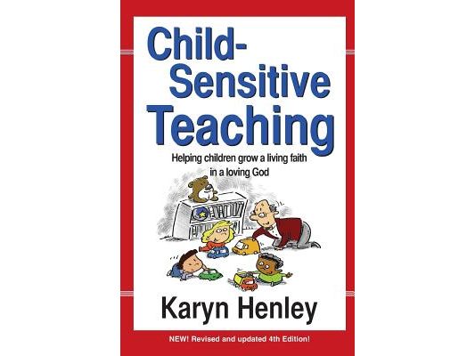 Child Sensitive Teaching: Helping Children Grow a Living Faith in a Loving God