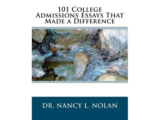 101 College Admissions Essays That Made a Difference