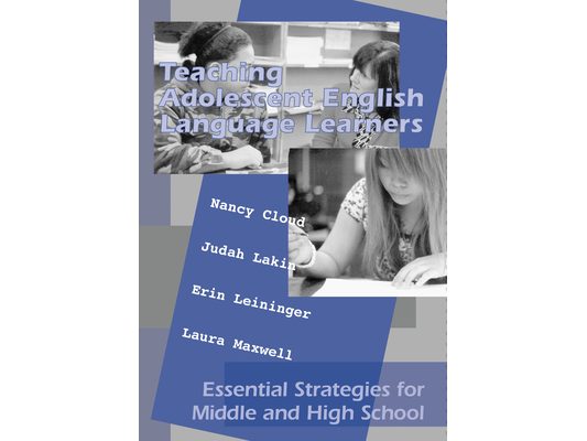 Teaching Adolescent English Language Learners: Essential Strategies for Middle and High School
