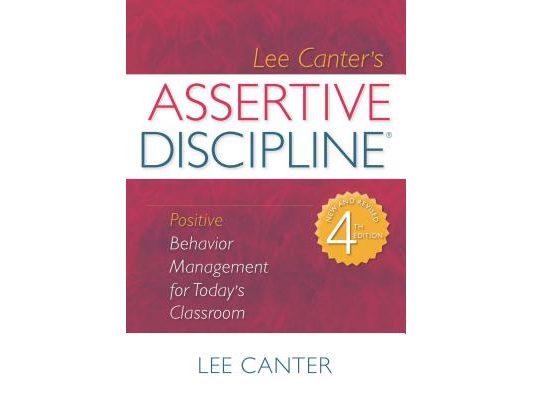 Assertive Discipline: Positive Behavior Management for Today's Classroom