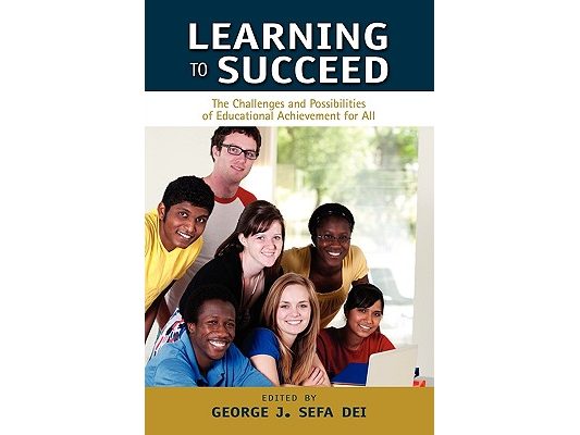 Learning to Succeed: The Challenges and Possibilities of Educational Achievement for All