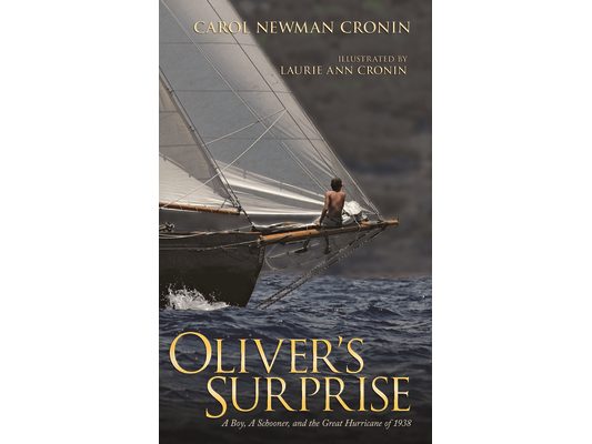 Oliver's Surprise: A Boy, a Schooner and the Great Hurricane of 1938
