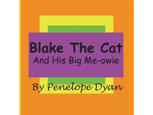 Blake The Cat---And His Big Me-Owie