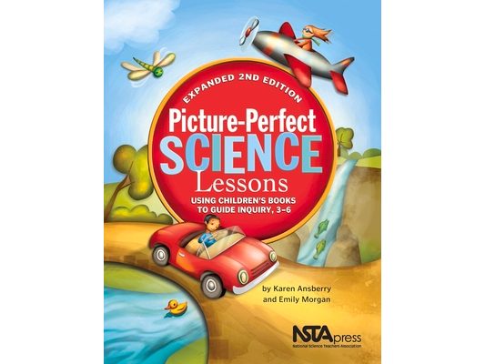 Picture-Perfect Science Lessons, Expanded 2nd Edition: Using Children's Books to Guide Inquiry, 3-6: Scientists and Their Writings
