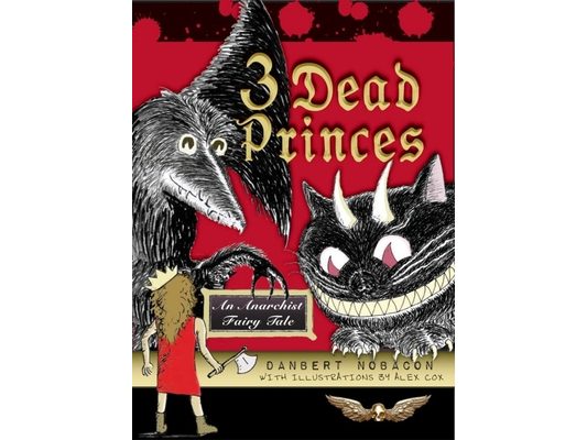 3 Dead Princes: An Anarchist Fairy Tale