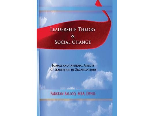 Leadership Theory & Social Change: Formal and Informal Aspects of Leadership in Organizations