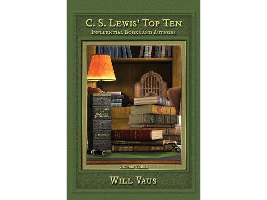 C. S. Lewis' Top Ten: Influential Books and Authors, Volume Three