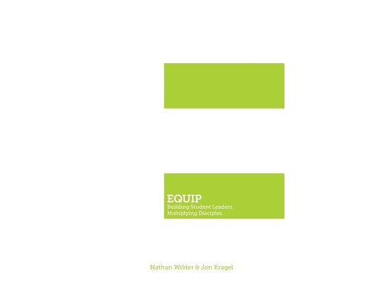 Equip: Building Student Leaders. Multiplying Disciples.