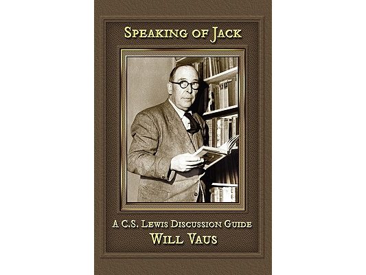 Speaking of Jack: A C. S. Lewis Discussion Guide