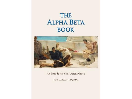 The Alpha Beta Book: An Introduction to Ancient Greek