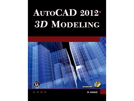 Autocad(r) 2012 3D Modeling [With DVD]