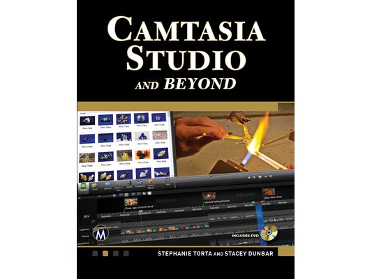 Camtasia Studio and Beyond [With DVD]