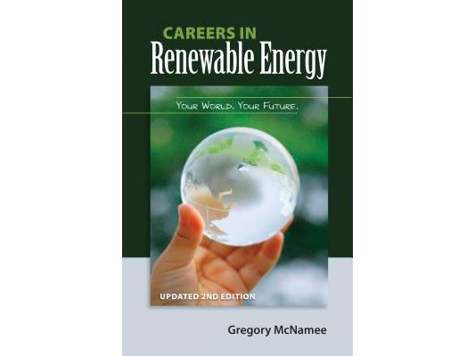 Careers in Renewable Energy, Updated 2nd Edition: Your World, Your Future