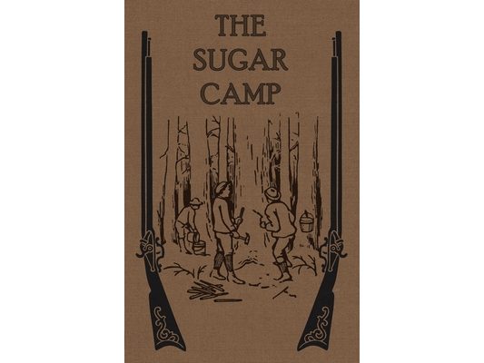 The Sugar Camp and After
