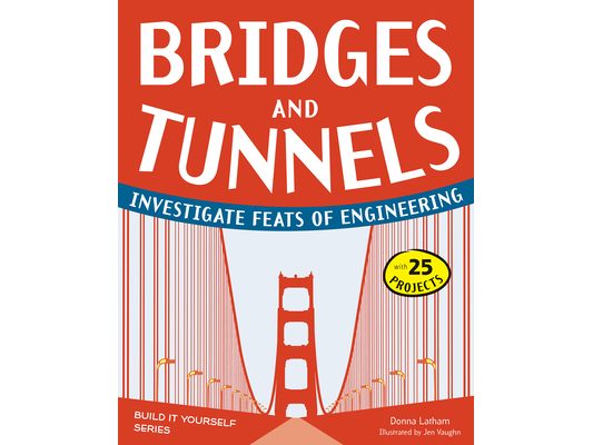 Bridges and Tunnels: Investigate Feats of Engineering