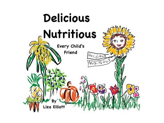 Delicious Nutritious Every Child's Friend