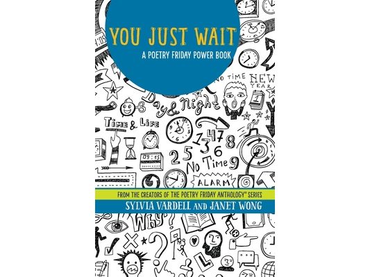 You Just Wait: A Poetry Friday Power Book