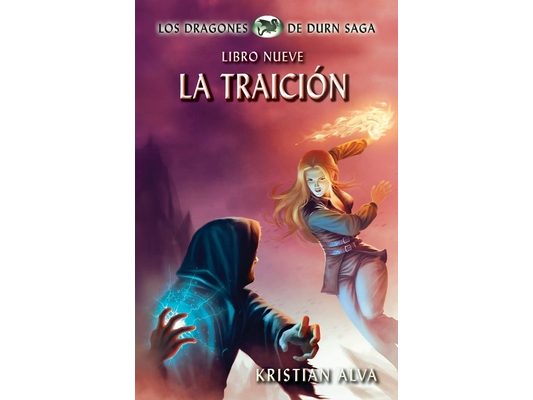 La Traición: Los Dragones de Durn Saga, Libro Nueve