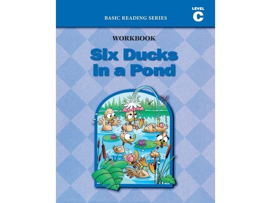 Six Ducks in a Pond (Level C Workbook), Basic Reading Series: Classic Phonics Program for Beginning Readers, ages 5-8, illus., 96 pages
