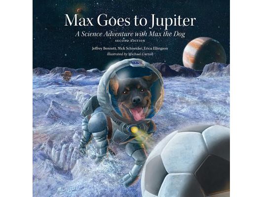 Max Goes to Jupiter: A Science Adventure with Max the Dog