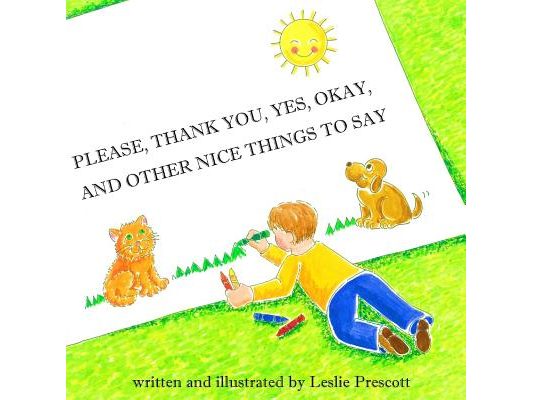 Please, Thank You, Yes, Okay, and Other Nice Things to Say