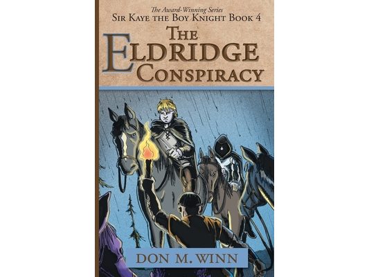 The Eldridge Conspiracy: Sir Kaye the Boy Knight Book 4
