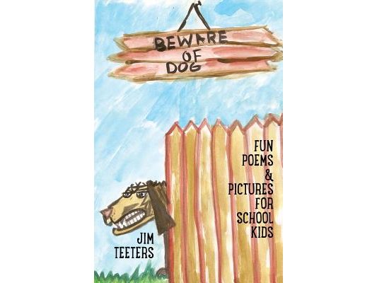 Beware of Dog: Fun Poems & Pictures For School Kids