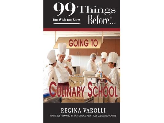 99 Things You Wish You Knew Before Going to Culinary School
