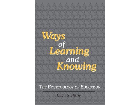 Ways of Learning and Knowing: The Epistemology of Education
