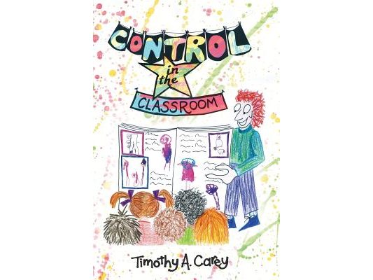Control in the Classroom; An Adventure in Learning and Achievement: An Adventure in Learning and Achievement