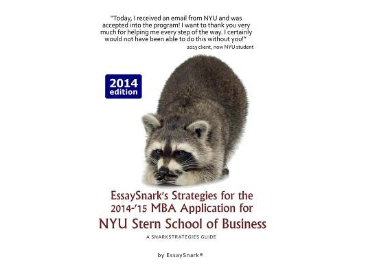 EssaySnark's Strategies for the 2014-'15 MBA Application for NYU Stern School of Business: A SnarkStrategies Guide