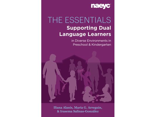 The Essentials: Dual Language Learners in Diverse Environments in Preschool and Kindergarten