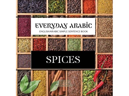 Everyday Arabic: Spices: English/Arabic Question & Answer Sentence Book