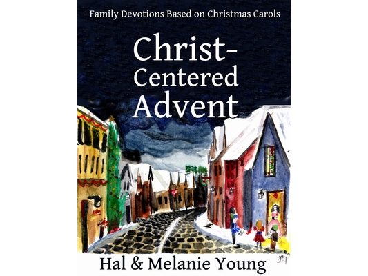Christ-Centered Advent: Family Devotions Based on Christmas Carols