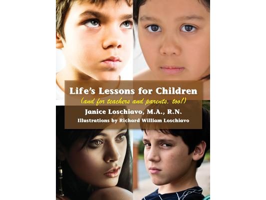 Life's Lessons for Children: (and for teachers and parents, too!)