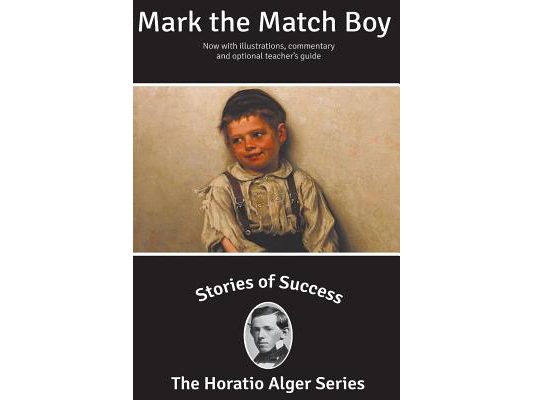 Stories of Success: Mark the Match Boy (Illustrated)