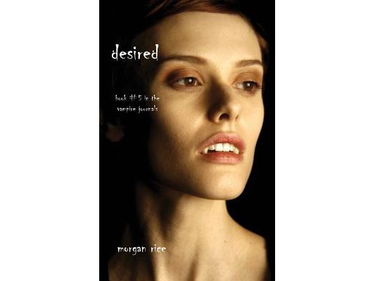 Desired (Book #5 in the Vampire Journals)