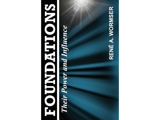 Foundations: Their Power and Influence