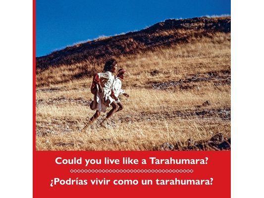 Could you live like a Tarahumara? ¿Podrías vivir como un tarahumara? Bilingual Spanish and English