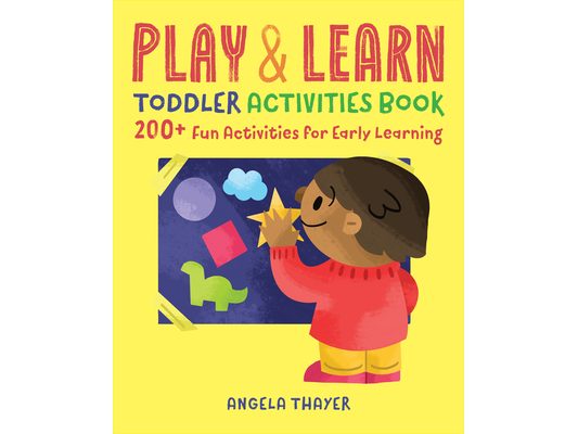 Play & Learn Toddler Activities Book: 200+ Fun Activities for Early Learning