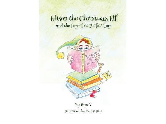 Edison the Christmas Elf and the Imperfect Perfect Toy