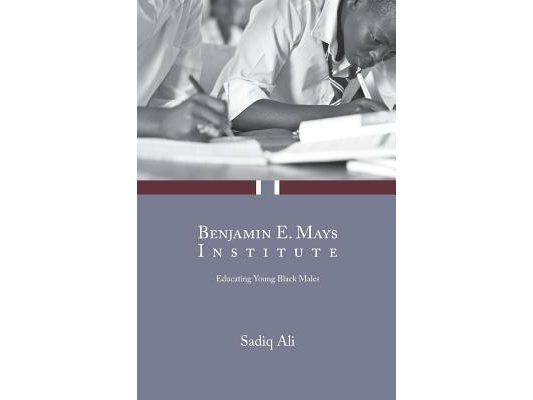 Benjamin E. Mays Institute: Educating Young Black Males
